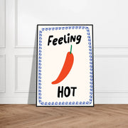 Feeling Hot by Blank Wall Print Shop