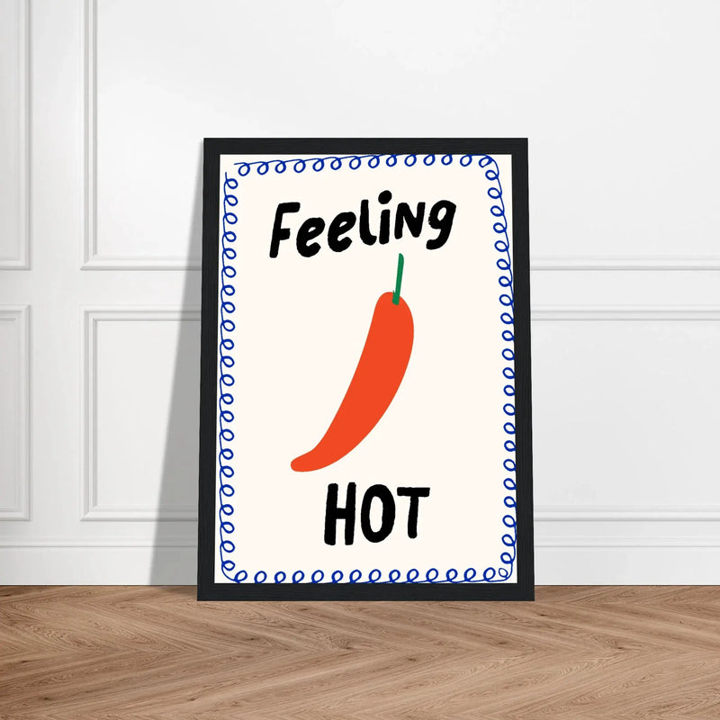Feeling Hot by Blank Wall Print Shop