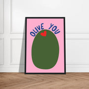 Olive You by Blank Wall Print Shop