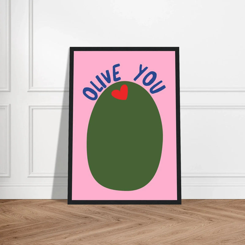 Olive You by Blank Wall Print Shop
