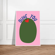 Olive You by Blank Wall Print Shop