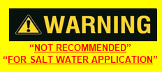 WARNING sign indicating "NOT RECOMMENDED" for "SALT WATER APPLICATION"