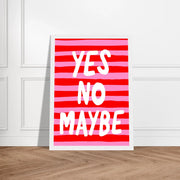Yes No Maybe by Blank Wall Print Shop