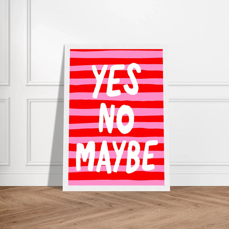 Yes No Maybe by Blank Wall Print Shop