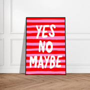 Yes No Maybe by Blank Wall Print Shop